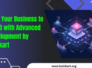 Take Your Business to Web3 with Advanced Development by Koinkart