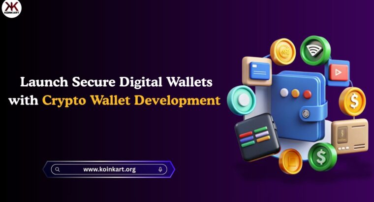 Launch Secure Digital Wallets with Cry...